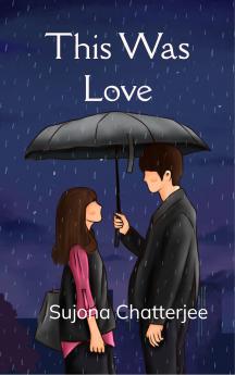 This Was Love Poems on love loss and everything in between