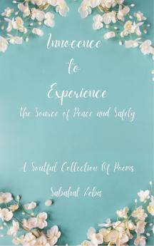 INNOCENCE TO  EXPERIENCE THE SOURCE OF PEACE AND SAFETY