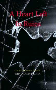 A Heart Left in Ruins Poems Of Love Loss And The Wounds That Learned To Whisper