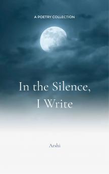 In the Silence I write Between the Lines of life