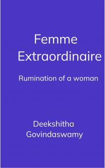 Femme Extraordinaire Rumination of a woman