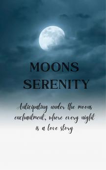 Moon's Serenity Anticipating under the moons enchantment where every night is a love story