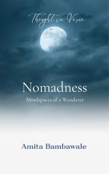 Nomadness Mindspaces of a Wanderer