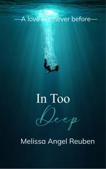 In Too Deep - A love like never before