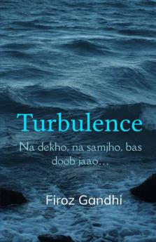 Turbulence   Na dekho na samjho bas doob jaao...