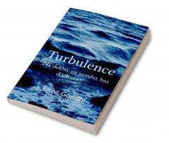 Turbulence   Na dekho na samjho bas doob jaao...