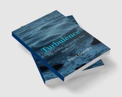 Turbulence   Na dekho na samjho bas doob jaao...