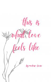 this is what love feels like - poems stitched together with pieces of me