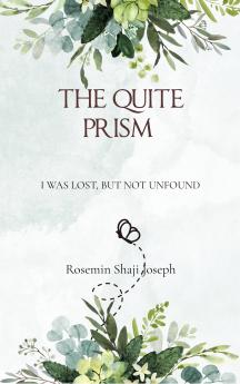 The Quiet Prism - I Was Lost But Never Unfound