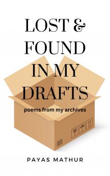 Lost & Found in my drafts poems from the archive