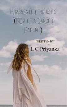 Fragmented Thoughts POV of a Cancer Patient