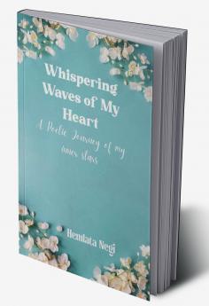 Whispering Waves of My Heart   A Poetic Journey of my inner stars