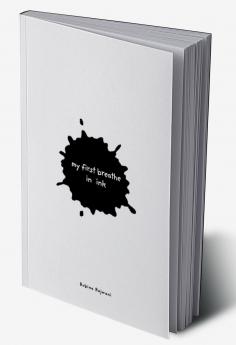 My First Breathe in Ink
