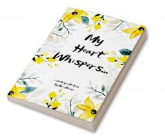 My heart whispered.... The unsaid...