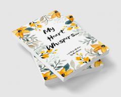 My heart whispered.... The unsaid...