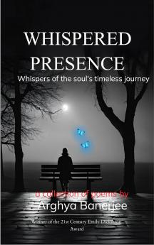 Whispered Presence-Whispers of the Soul's Timeless Journey