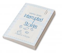 Interrupted Stories   A Narrative in Poetry