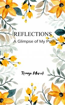 Reflections  A Glimpse of My Path