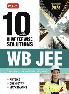MTG 10 Years WB JEE Chapterwise Previous Solved Questions Papers (PYQ Book) For 2026 Exam | 3 Model Test Papers with Explanations Physics Chemistry Mathematics For WBJEE Engineering Entrance Exam