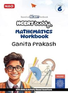 MTG NCERT Buddy Mathematics Workbook (Ganita Prakash) For Class 6 | NCERT Worksheet | Based on New NCERT Textbook with Skills & Activity based Questions (NEP 2020 & NCF 2023)