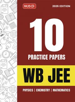 MTG WB JEE 10 Practice Papers For 2026 Exam with Detailed Solutions | WBJEE Mock Tests Papers Book - Physics Chemistry & Mathematics (As Per Latest Syllabus & Pattern)