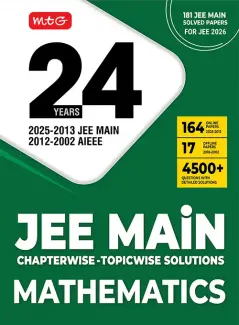 MTG 24 Years JEE MAIN (2025-2002) Chapterwise Topicwise Previous Years Solved Papers Mathematics PYQ Book For 2026 Exam (181 JEE Main ONLINE & OFFLINE Papers with Detailed Solutions)