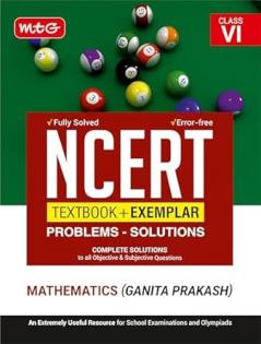 MTG Class 6 NCERT Textbook + Exemplar Problems Solutions Mathematics | Complete Solutions to All Objective & Subjective Questions (As Per Latest Syllabus)