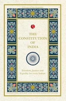 THE CONSTITUTION OF INDIA: Freedom Justice and Equality for every Indian