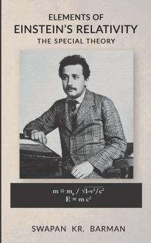 ELEMENTS OF EINSTEIN'S RELATIVITY THE SPECIAL THEORY