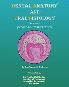 Dental anatomy and Oral histology - Simplified (Score oriented perspective).
