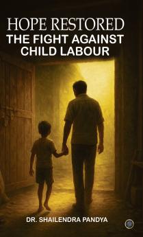 Hope Restored: The Fight Against Child Labour
