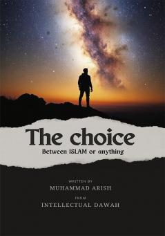 The Choice: Between ISLAM or anything