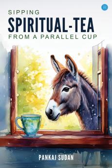 Sipping Spiritual - Tea from a Parallel Cup