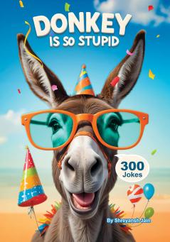 Donkey Is So Stupid: Brighten Your Mood