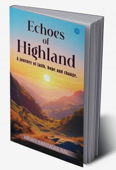 Echoes of Highland: A journey of faith hope and change.