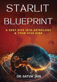Starlit Blueprint: A Deep Dive into Astrology & Your Star Sign