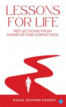 Lessons for Life: Reflections from Manipur and Karnataka