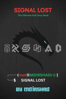 Signal Lost: The ultimate Kali Linux book