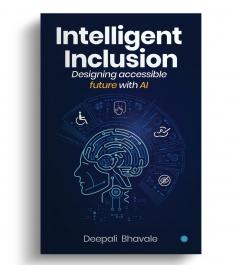Intelligent Inclusion:Designing accessible future with AI