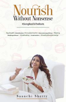 Nourish without Nonsense - #GoingBackToTheRoots