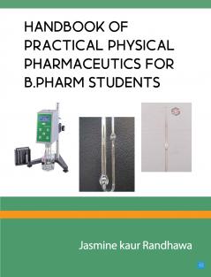 Handbook of practical physical pharmaceutics for B.Pharm students