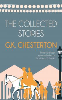 The Collected Stories of G.K. Chesterton