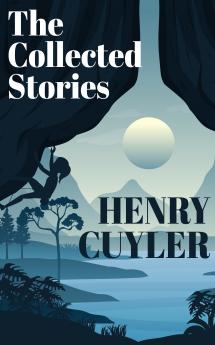 The Collected Stories of Henry Cuyler