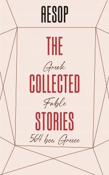 The Collected Stories of AESOP