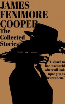 The Collected Stories of James Fenimore Cooper