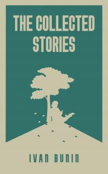The Collected Stories of Ivan Bunin