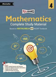 Full Marks Mathematics Complete Study Material Class 4 | Based on New NCERT Textbook MATHS MELA and CBSE Syllabus | Includes Chapterwise Summary Solved Q/A Practice Papers and More