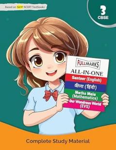 Full Marks All-in-One Class 3 | Complete Study Material for English Hindi Maths & EVS | Based on Latest NCERT Textbooks – Santoor Veena Maths Mela Our Wondrous World | Aligned with Latest CBSE Syllabus