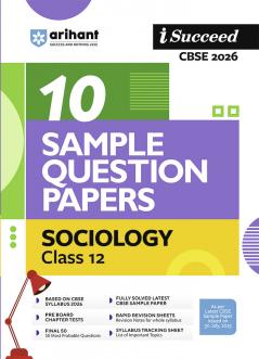 i-Succeed CBSE 2026 â€“ Sociology Class 12 | 10 Sample Question Papers | Rapid Revision Sheets | Mind Maps | Final 50 Most Probable Questions | As per Latest CBSE Sample Paper