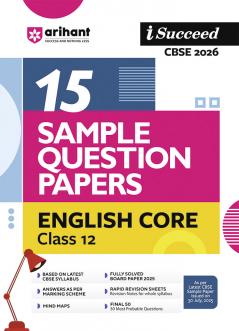 i-Succeed CBSE 2026 â€“ English Core Class 12 | 15 Sample Question Papers | Rapid Revision Sheets | Mind Maps | Final 50 Most Probable Questions | As per Latest CBSE Sample Paper